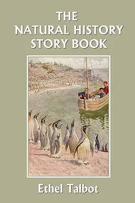 Cartea de povești de istorie naturală (Yesterday's Classics) - The Natural History Story Book (Yesterday's Classics)