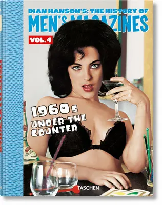 Dian Hanson's: Istoria revistelor pentru bărbați. Vol. 4: Anii 1960 sub tejghea - Dian Hanson's: The History of Men's Magazines. Vol. 4: 1960s Under the Counter