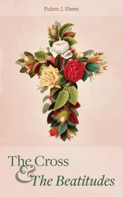 Crucea și beatitudinile - The Cross and the Beatitudes
