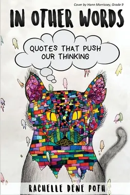 În alte cuvinte: Citate care ne împing gândirea - In Other Words: Quotes that Push our Thinking