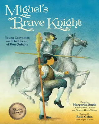 Cavalerul curajos al lui Miguel: Tânărul Cervantes și visul său despre Don Quijote - Miguel's Brave Knight: Young Cervantes and His Dream of Don Quixote
