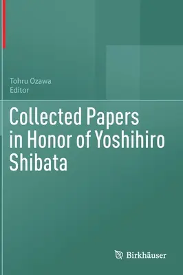 Lucrări colecționate în onoarea lui Yoshihiro Shibata - Collected Papers in Honor of Yoshihiro Shibata