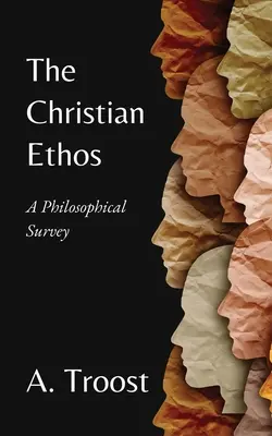 Ethosul creștin: Un studiu filosofic - The Christian Ethos: A Philosophical Survey