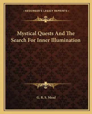 Căutările mistice și căutarea iluminării interioare - Mystical Quests and the Search for Inner Illumination