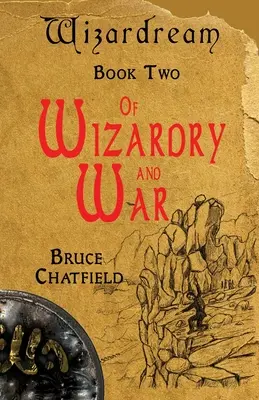 De vrăjitorie și război: Wizardream Cartea a doua - Of Wizardry and War: Wizardream Book Two