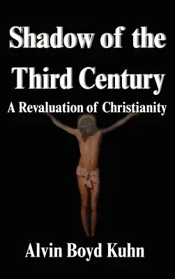 Umbra secolului al treilea: O reevaluare a creștinismului - Shadow of the Third Century: A Revaluation of Christianity