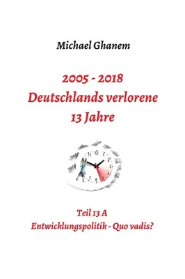 Cei 13 ani de glorie ai Germaniei - Deutschlands verlorene 13 Jahre