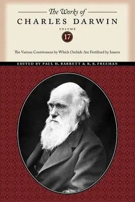 Operele lui Charles Darwin, volumul 17: Diversele metode prin care orhideele sunt fertilizate de insecte - The Works of Charles Darwin, Volume 17: The Various Contrivances by Which Orchids Are Fertilized by Insects