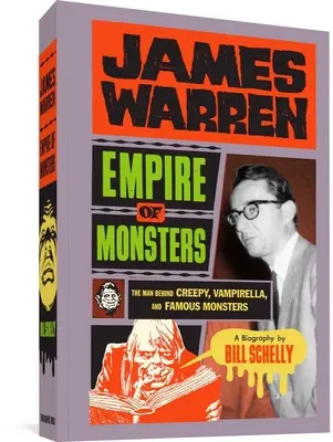 James Warren, Imperiul monștrilor: Omul din spatele Creepy, Vampirella și a monștrilor faimoși - James Warren, Empire of Monsters: The Man Behind Creepy, Vampirella, and Famous Monsters