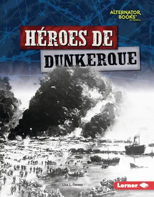 Hroes de Dunkerque (Eroi din Dunkerque) - Hroes de Dunkerque (Heroes of Dunkirk)