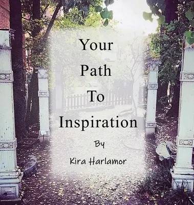 Calea ta către inspirație - Your Path to Inspiration