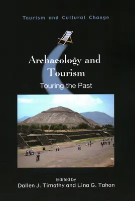 Arheologie și turism: Turul trecutului - Archaeology and Tourism: Touring the Past