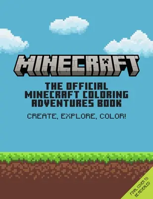 Cartea oficială Minecraft Coloring Adventures Book: Creează, explorează, colorează! - The Official Minecraft Coloring Adventures Book: Create, Explore, Color!