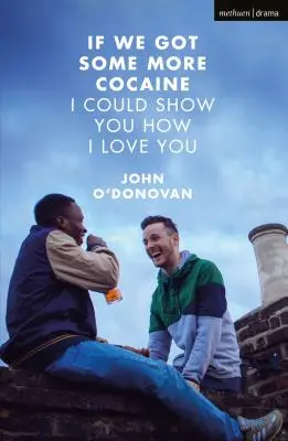 Dacă am mai primi niște cocaină, ți-aș putea arăta cât de mult te iubesc - If We Got Some More Cocaine I Could Show You How I Love You