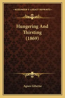 Foame și sete (1869) - Hungering And Thirsting (1869)