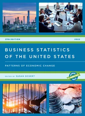 Statistici de afaceri din Statele Unite 2022: Modele de schimbare economică - Business Statistics of the United States 2022: Patterns of Economic Change