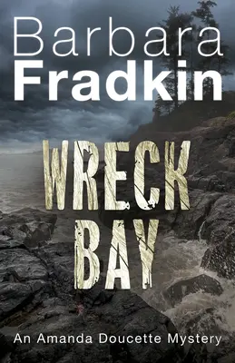 Wreck Bay: Un mister Amanda Doucette - Wreck Bay: An Amanda Doucette Mystery