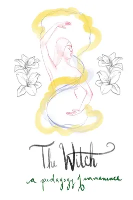 Vrăjitoarea: O pedagogie a imanenței - The Witch: A Pedagogy of Immanence