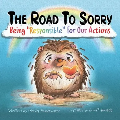 The Road to Sorry: Să fim responsabili pentru acțiunile noastre - The Road to Sorry: Being Responsible for Our Actions