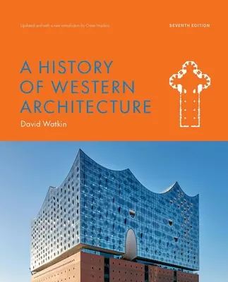 O istorie a arhitecturii occidentale Ediția a șaptea - A History of Western Architecture Seventh Edition