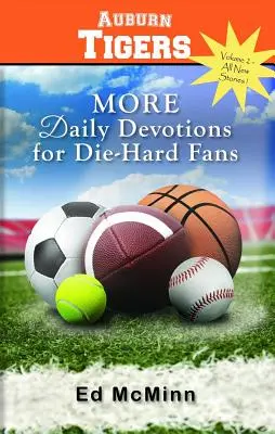 Devoțiuni zilnice pentru fanii înfocați: More Auburn Tigers - Daily Devotions for Die-Hard Fans: More Auburn Tigers