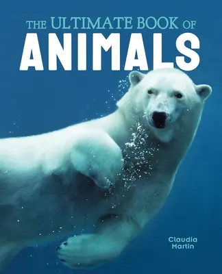Cartea supremă a animalelor - The Ultimate Book of Animals
