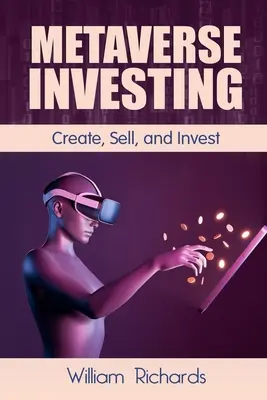 Metaverse Investing: Creează, vinde și investește - Metaverse Investing: Createe, Sell and Invest