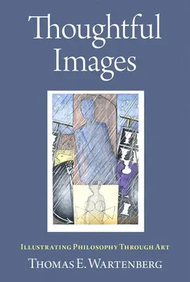 Thoughtful Images: Ilustrarea filosofiei prin artă - Thoughtful Images: Illustrating Philosophy Through Art