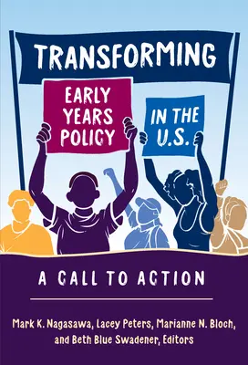 Transformarea politicii privind primii ani de viață în S.U.A.: Un apel la acțiune - Transforming Early Years Policy in the U.S.: A Call to Action