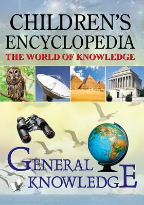 Enciclopedia copiilor - cunoștințe generale - Children'S Encyclopedia - General Knowledge