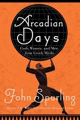Zile arcadiene: Zei, femei și bărbați din miturile grecești (Gods, Women, and Men from Greek Myths) - Arcadian Days: Gods, Women, and Men from Greek Myths