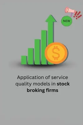 Aplicarea modelelor de calitate a serviciilor în firmele de brokeraj bursier - Application of service quality models in stock broking firms