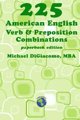 225 combinații de verbe și prepoziții în engleza americană - 225 American English Verb & Preposition Combinations