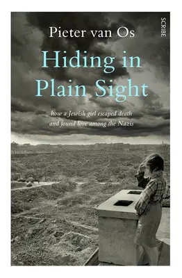 Ascunzându-se la vedere: Cum a supraviețuit o fată evreică în inima întunericului din Europa - Hiding in Plain Sight: How a Jewish Girl Survived Europe's Heart of Darkness
