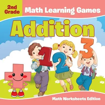 Jocuri de învățare matematică pentru clasa a 2-a: Addition Math Worksheets Edition - 2nd Grade Math Learning Games: Addition Math Worksheets Edition