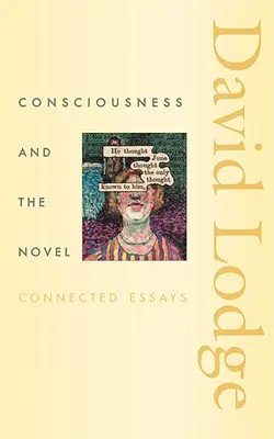 Conștiința și romanul: Eseuri conectate - Consciousness and the Novel: Connected Essays