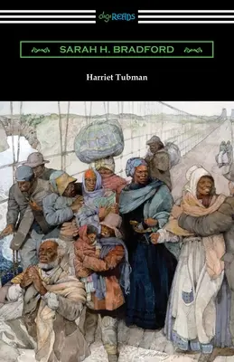 Harriet Tubman: Moise al poporului său - Harriet Tubman: The Moses of Her People