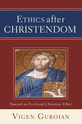 Etica după creștinism - Ethics after Christendom