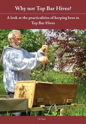 De ce nu Top Bar Hives? - Why Not Top Bar Hives?