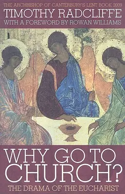 De ce să mergem la biserică? Drama Euharistiei - Why Go to Church?: The Drama of the Eucharist