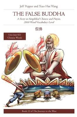 Falsul Buddha: O poveste în chineză simplificată și pinyin, nivel de vocabular de 2000 de cuvinte - The False Buddha: A Story in Simplified Chinese and Pinyin, 2000 Word Vocabulary Level