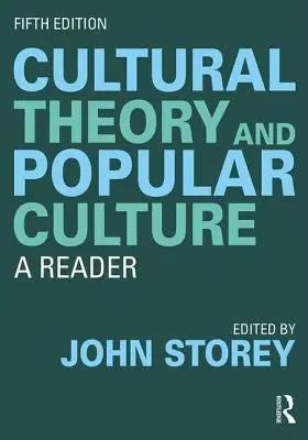 Teoria culturală și cultura populară: Un lector - Cultural Theory and Popular Culture: A Reader