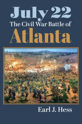 22 iulie: Bătălia de la Atlanta din Războiul Civil - July 22: The Civil War Battle of Atlanta