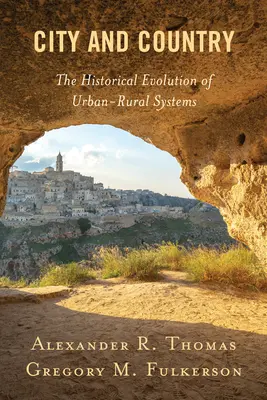 Oraș și țară: Evoluția istorică a sistemelor urban-rural - City and Country: The Historical Evolution of Urban-Rural Systems