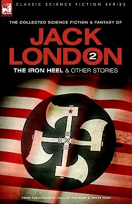 Jack London 2 - Călcâiul de fier și alte povestiri - Jack London 2 - The Iron Heel and other stories