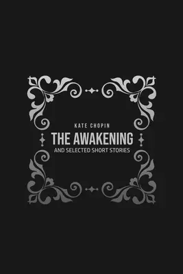 Trezirea: și povestiri scurte selectate - The Awakening: and Selected Short Stories