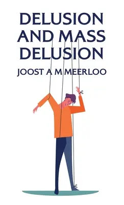 Delirul și delirul în masă Hardcover - Delusion And Mass Delusion Hardcover