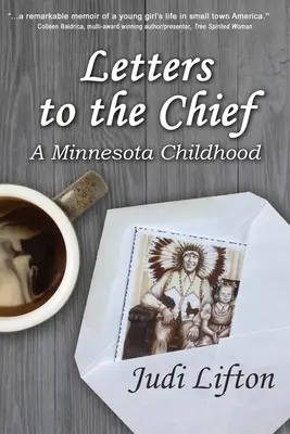 Scrisori către șef: O copilărie în Minnesota - Letters to the Chief: A Minnesota Childhood