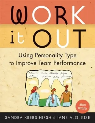 Work It Out: Utilizarea tipului de personalitate pentru îmbunătățirea performanței echipei - Work It Out: Using Personality Type to Improve Team Performance