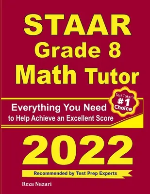 STAAR Grade 8 Math Tutor: Tot ce aveți nevoie pentru a vă ajuta să obțineți un scor excelent - STAAR Grade 8 Math Tutor: Everything You Need to Help Achieve an Excellent Score